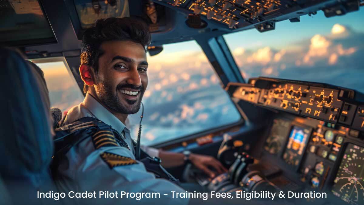 Indigo Cadet Pilot Programme - Training Fees, Eligibility & Duration