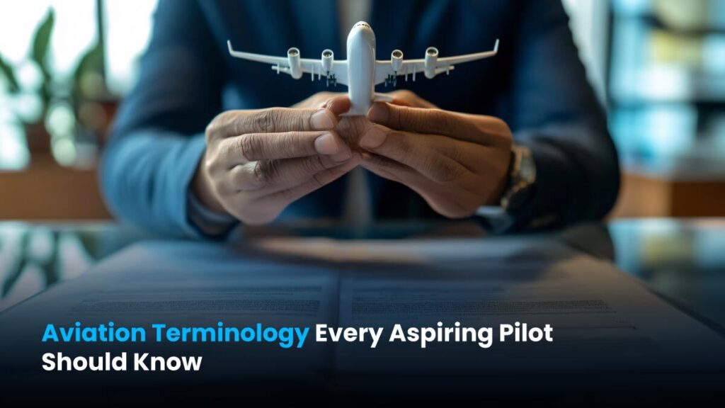 Aviation Terminology Every Aspiring Pilot Should Know